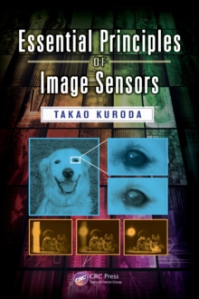 Essential Principles of Image Sensors, Hardback Book Essential Principles of Image Sensors, Hardback Book