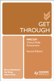 Get Through MRCGP: Clinical Skills Assessment 2E