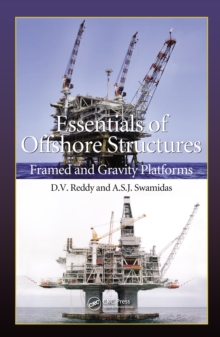 Essentials of Offshore Structures : Framed and Gravity Platforms