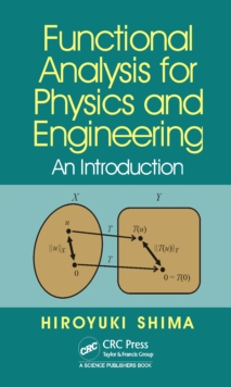 Functional Analysis for Physics and Engineering : An Introduction