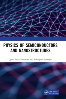 Physics of Semiconductors and Nanostructures, Hardback Book Physics of Semiconductors and Nanostructures, Hardback Book