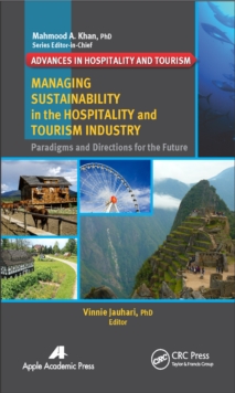 Managing Sustainability in the Hospitality and Tourism Industry : Paradigms and Directions for the Future