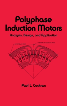 Polyphase Induction Motors, Analysis : Design, and Application