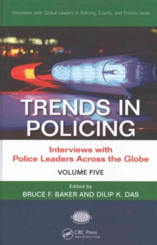Trends in Policing : Interviews with Police Leaders Across the Globe, Volume Five, Hardback Book Trends in Policing : Interviews with Police Leaders Across the Globe, Volume Five, Hardback Book