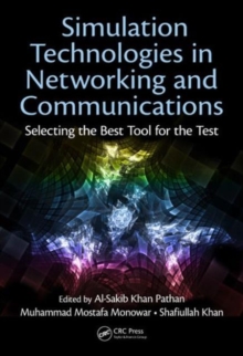 Simulation Technologies in Networking and Communications : Selecting the Best Tool for the Test, Hardback Book Simulation Technologies in Networking and Communications : Selecting the Best Tool for the Test, Hardback Book