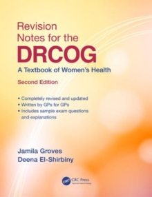 Revision Notes for the DRCOG : A Textbook of Womens Health, Second Edition