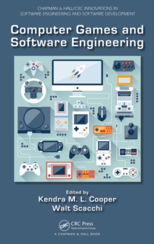 Computer Games and Software Engineering, Hardback Book Computer Games and Software Engineering, Hardback Book