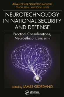 Neurotechnology in National Security and Defense : Practical Considerations, Neuroethical Concerns