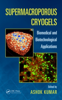 Supermacroporous Cryogels : Biomedical and Biotechnological Applications