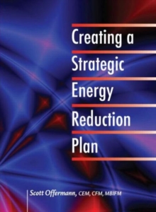 Creating a Strategic Energy Reduction Plan, Hardback Book Creating a Strategic Energy Reduction Plan, Hardback Book