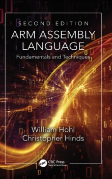 ARM Assembly Language : Fundamentals and Techniques, Second Edition, Hardback Book ARM Assembly Language : Fundamentals and Techniques, Second Edition, Hardback Book