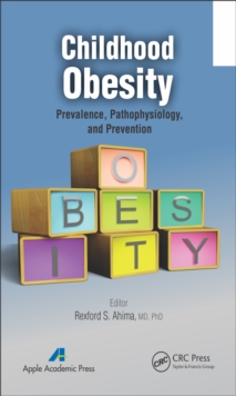 Childhood Obesity : Prevalence, Pathophysiology, and Management