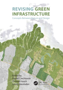 Revising Green Infrastructure : Concepts Between Nature and Design