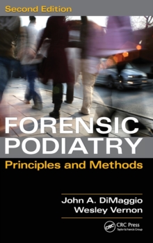 Forensic Podiatry : Principles and Methods, Second Edition, Hardback Book Forensic Podiatry : Principles and Methods, Second Edition, Hardback Book