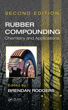 Rubber Compounding : Chemistry and Applications, Second Edition