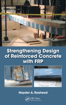 Strengthening Design of Reinforced Concrete with FRP, Hardback Book Strengthening Design of Reinforced Concrete with FRP, Hardback Book