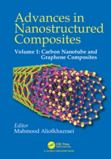 Advances in Nanostructured Composites : Volume 1: Carbon Nanotube and Graphene Composites