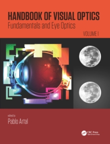 Handbook of Visual Optics, Volume One : Fundamentals and Eye Optics