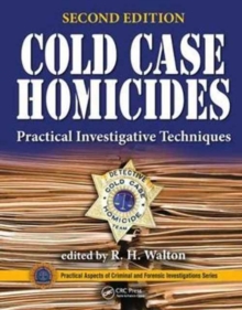 Cold Case Homicides : Practical Investigative Techniques, Second Edition, Hardback Book Cold Case Homicides : Practical Investigative Techniques, Second Edition, Hardback Book