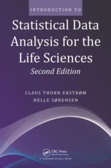 Introduction to Statistical Data Analysis for the Life Sciences, Paperback / softback Book Introduction to Statistical Data Analysis for the Life Sciences, Paperback / softback Book