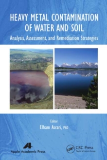 Heavy Metal Contamination of Water and Soil : Analysis, Assessment, and Remediation Strategies