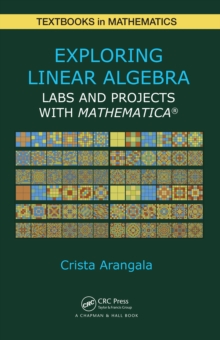 Exploring Linear Algebra : Labs and Projects with Mathematica