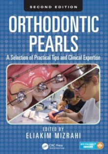 Orthodontic Pearls : A Selection of Practical Tips and Clinical Expertise, Second Edition
