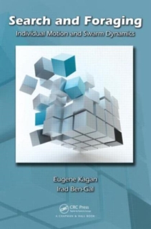 Search and Foraging : Individual Motion and Swarm Dynamics, Hardback Book Search and Foraging : Individual Motion and Swarm Dynamics, Hardback Book