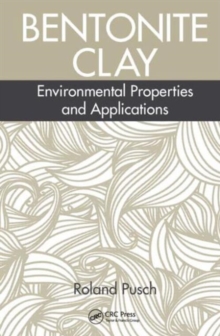 Bentonite Clay : Environmental Properties and Applications, Hardback Book Bentonite Clay : Environmental Properties and Applications, Hardback Book