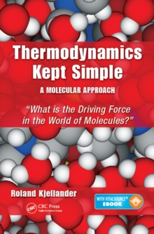 Thermodynamics Kept Simple - A Molecular Approach : What is the Driving Force in the World of Molecules?