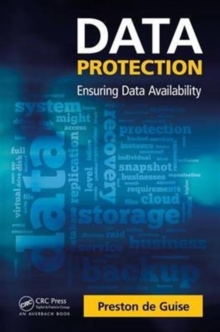 Data Protection : Ensuring Data Availability, Paperback / softback Book Data Protection : Ensuring Data Availability, Paperback / softback Book