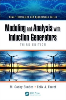 Modeling and Analysis with Induction Generators, Hardback Book Modeling and Analysis with Induction Generators, Hardback Book