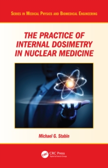 The Practice of Internal Dosimetry in Nuclear Medicine