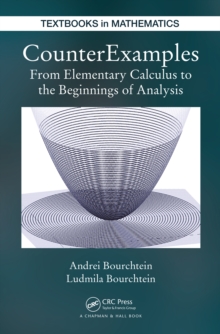 CounterExamples : From Elementary Calculus to the Beginnings of Analysis