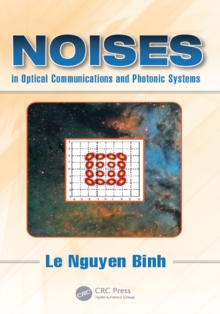 Noises in Optical Communications and Photonic Systems