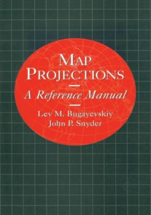 Map Projections : A Reference Manual