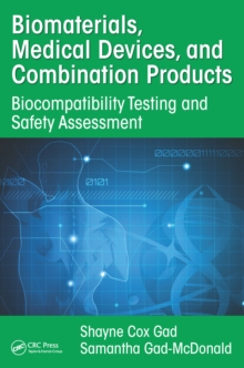 Biomaterials, Medical Devices, and Combination Products : Biocompatibility Testing and Safety Assessment