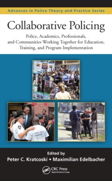 Collaborative Policing : Police, Academics, Professionals, and Communities Working Together for Education, Training, and Program Implementation