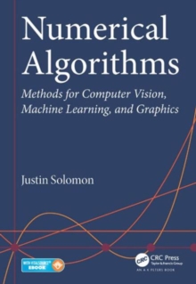 Numerical Algorithms : Methods for Computer Vision, Machine Learning, and Graphics, Mixed media product Book Numerical Algorithms : Methods for Computer Vision, Machine Learning, and Graphics, Mixed media product Book