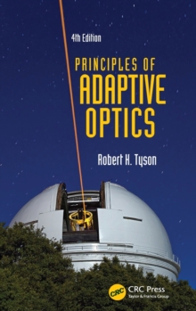Principles of Adaptive Optics, Fourth Edition, Hardback Book Principles of Adaptive Optics, Fourth Edition, Hardback Book