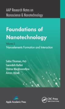 Foundations of Nanotechnology, Volume Two : Nanoelements Formation and Interaction