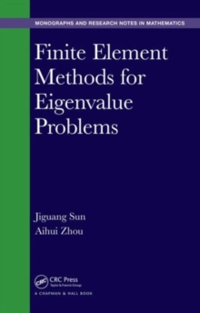 Finite Element Methods for Eigenvalue Problems, Hardback Book Finite Element Methods for Eigenvalue Problems, Hardback Book