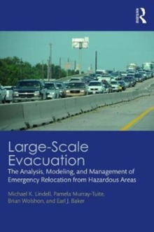 Large-Scale Evacuation : The Analysis, Modeling, and Management of Emergency Relocation from Hazardous Areas, Hardback Book Large-Scale Evacuation : The Analysis, Modeling, and Management of Emergency Relocation from Hazardous Areas, Hardback Book
