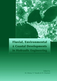 Fluvial, Environmental and Coastal Developments in Hydraulic Engineering : Proceedings of the International Workshop on State-of-the-Art Hydraulic Engineering, Bari, Italy, 16-19 February 2004