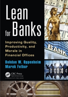 Lean for Banks : Improving Quality, Productivity, and Morale in Financial Offices