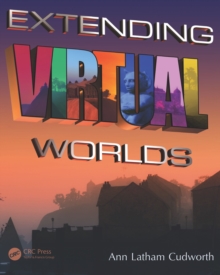 Extending Virtual Worlds : Advanced Design for Virtual Environments