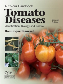 Tomato Diseases : Identification, Biology and Control: A Colour Handbook, Second Edition