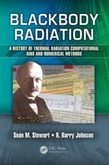 Blackbody Radiation : A History of Thermal Radiation Computational Aids and Numerical Methods, Hardback Book Blackbody Radiation : A History of Thermal Radiation Computational Aids and Numerical Methods, Hardback Book