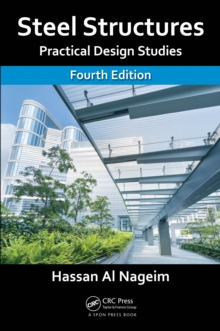 Steel Structures : Practical Design Studies, Fourth Edition