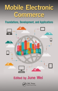 Mobile Electronic Commerce : Foundations, Development, and Applications